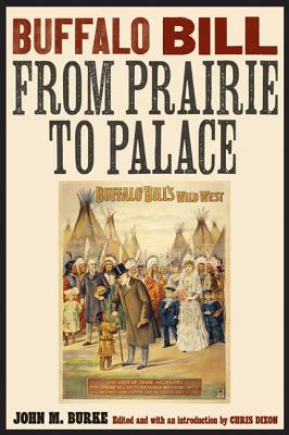 Buffalo Bill from Prairie to Palace (The Papers of William F. "Buffalo Bill" Cody)