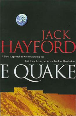 E-Quake: A New Approach to Understanding the End Times Mysteries in the Book of Revelation Cover Image