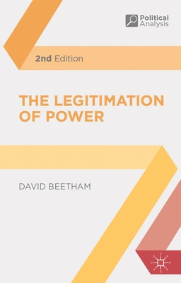 The Legitimation of Power (Political Analysis #1) By David Beetham Cover Image