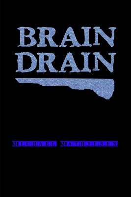 Brain Drain (Beyond the Green New Deal and Survival of the Human Race - Book Series. #6)