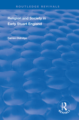 Religion and Society in Early Stuart England (Routledge Revivals) Cover Image