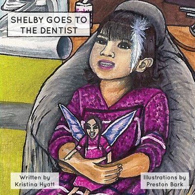 Shelby Goes to the Dentist By Kristina Hyatt, Preston Bark (Illustrator) Cover Image