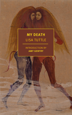 My Death By Lisa Tuttle, Amy Gentry (Introduction by) Cover Image