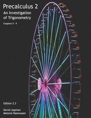 Precalculus 2: An Investigation of Trigonometry (Chps 5-9) Cover Image