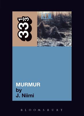 R.E.M.'s Murmur (33 1/3 #22)