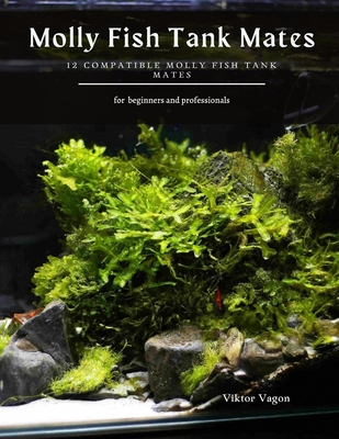 Onbevreesd stof in de ogen gooien Ziektecijfers Molly Fish Tank Mates: 12 Compatible Molly Fish Tank Mates (Paperback) |  Eagle Harbor Book Co.
