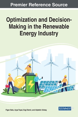 Optimization and Decision-Making in the Renewable Energy Industry Cover Image