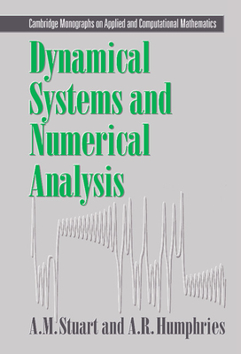 Dynamical Systems and Numerical Analysis (Cambridge Monographs on Applied and Computational Mathematic #2) Cover Image