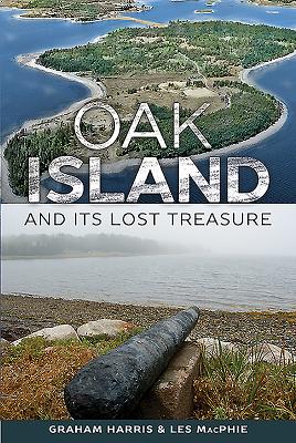 Oak Island and Its Lost Treasure By Graham Harris, Les Macphie Cover Image