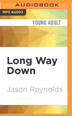 Long Way Down By Jason Reynolds, Jason Reynolds (Read by) Cover Image