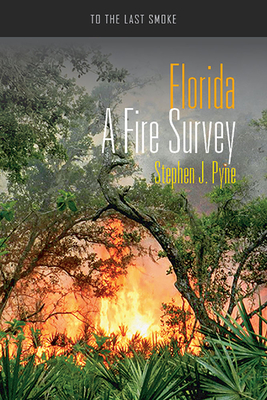 Florida: A Fire Survey (To the Last Smoke)
