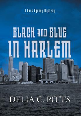 Black and Blue in Harlem: A Ross Agency Mystery