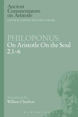 Philoponus: On Aristotle on the Soul 2.1-6 (Ancient Commentators on Aristotle) Cover Image