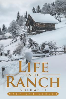 Life on the Ranch: Volume II By Mary Ann Sadler Cover Image