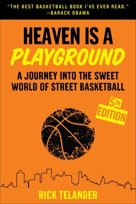 Heaven Is a Playground: A Journey into the Sweet World of Street Basketball By Rick Telander Cover Image