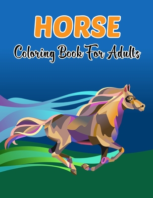 Horse Coloring Book for Adults: Fabulous horses adult coloring