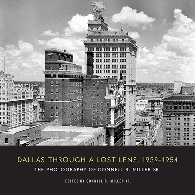 Dallas Through a Lost Lens, 1939-1954 Cover Image