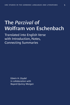The Parzival of Wolfram Von Eschenbach: Translated Into English Verse with Introduction, Notes, Connecting Summaries (University of North Carolina Studies in Germanic Languages a #5) Cover Image