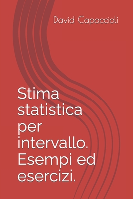 Stima statistica per intervallo. Esempi ed esercizi. Cover Image