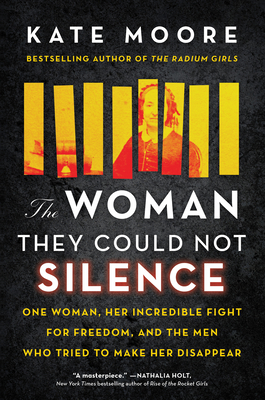 Cover Image for The Woman They Could Not Silence: One Woman, Her Incredible Fight for Freedom, and the Men Who Tried to Make Her Disappear