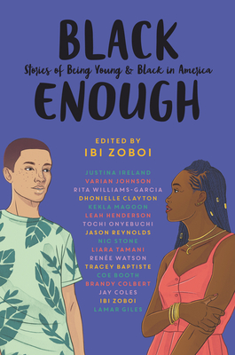 Cover Image for Black Enough: Stories of Being Young & Black in America