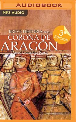 Breve Historia de la Corona de Aragón (Narración En Castellano) Cover Image