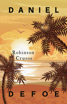 Robinson Crusoe: With an Additional Essay by Virginia Woolf Cover Image