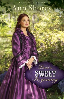 Cover for Love's Sweet Beginning (Sisters at Heart #3)