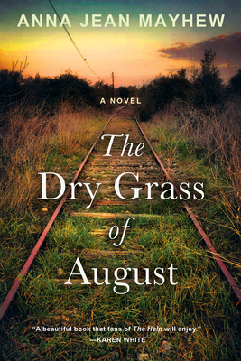 The Dry Grass of August: A Moving Southern Coming of Age Novel Cover Image