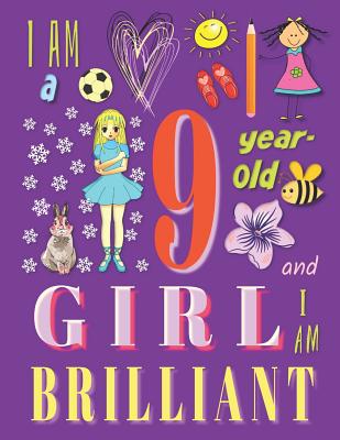 I am a 9-Year-Old Girl and I Am Brilliant: Notebook and Sketchbook for Nine-Year-Old Girls (Paperback) | Hooked I am a 9-Year-Old Girl and I Am Brilliant: Notebook and Sketchbook for Nine-Year-Old Girls (Paperback) | Hooked