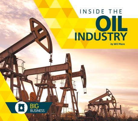 Inside the Oil Industry (Big Business) Cover Image