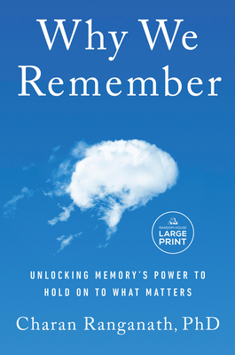 Why We Remember: Unlocking Memory's Power to Hold on to What Matters Cover Image