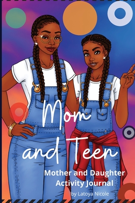 Mom and Teen: An Activity Journal and Diary for Mother and Daughter Cover Image
