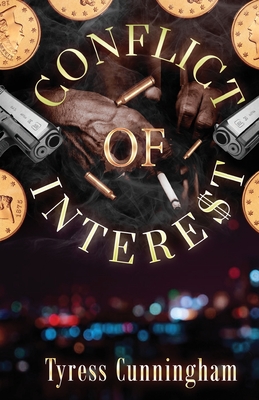 Conflict of Intere$t By Tyress Cunningham Cover Image