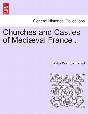 Churches and Castles of Medi Val France . Cover Image