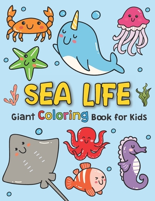 Giant Coloring Books For Kids: Sea Life: Ocean Animals Sea Creatures Fish:  Big Coloring Books For Toddlers, Kid, Baby, Early Learning, PreSchool, Tod  (Paperback) | Yankee Bookshop