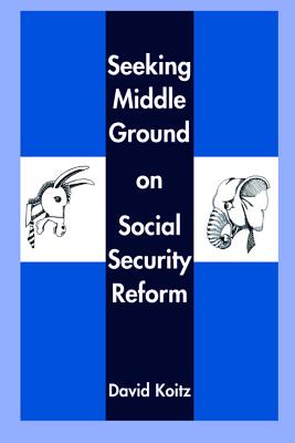 Seeking Middle Ground on Social Security Reform Cover Image
