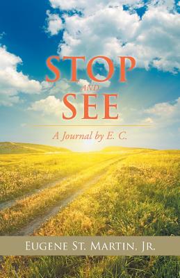 Stop and See: A Journal by E. C. Cover Image