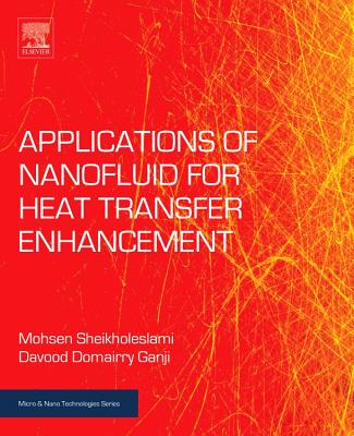 Applications of Nanofluid for Heat Transfer Enhancement (Micro and Nano Technologies) Cover Image