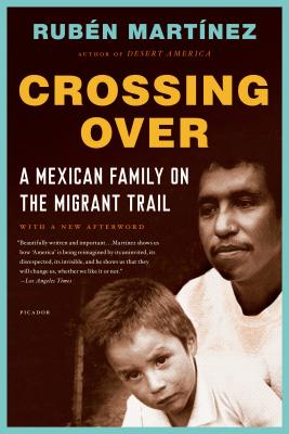 Crossing Over: A Mexican Family on the Migrant Trail By Rubén Martínez Cover Image
