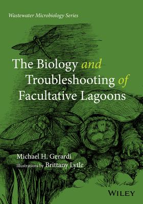 The Biology and Troubleshooting of Facultative Lagoons (Wastewater Microbiology #7) Cover Image