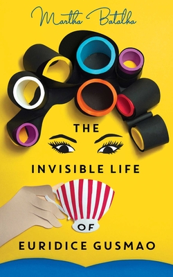 The Invisible Life of Euridice Gusmao By Martha Batalha, Eric M. B. Becker (Translated by) Cover Image