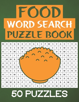 Food Word Search Puzzle Book: 50 Food Themed Word Search Activity Puzzle Games Book For Adults By Rhart Fws Press Cover Image