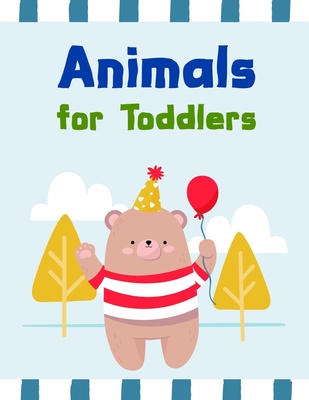 Animals for Toddlers: A Coloring Pages with Funny image and Adorable Animals for Kids, Children, Boys, Girls By Creative Color Cover Image