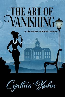 The Art of Vanishing (Lila MacLean Academic Mystery #2) By Cynthia Kuhn Cover Image