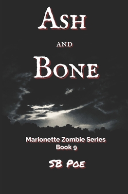 Ash and Bone: Marionette Zombie Series Book 9