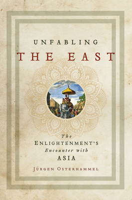Unfabling the East: The Enlightenment's Encounter with Asia Cover Image