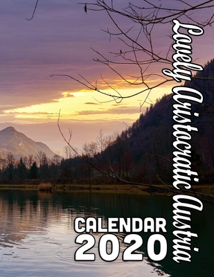 Lovely Aristocratic Austria Calendar 2020: Beautiful Sights and Scenery of Austria's Gorgeous Countryside and Cities By Calendar Gal Press Cover Image
