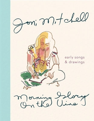 Morning Glory On The Vine: Early Songs and Drawings Cover Image