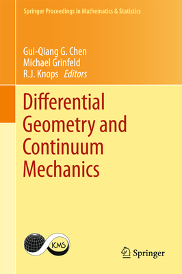 Differential Geometry and Continuum Mechanics (Springer Proceedings in Mathematics & Statistics #137) By Gui-Qiang G. Chen (Editor), Michael Grinfeld (Editor), R. J. Knops (Editor) Cover Image